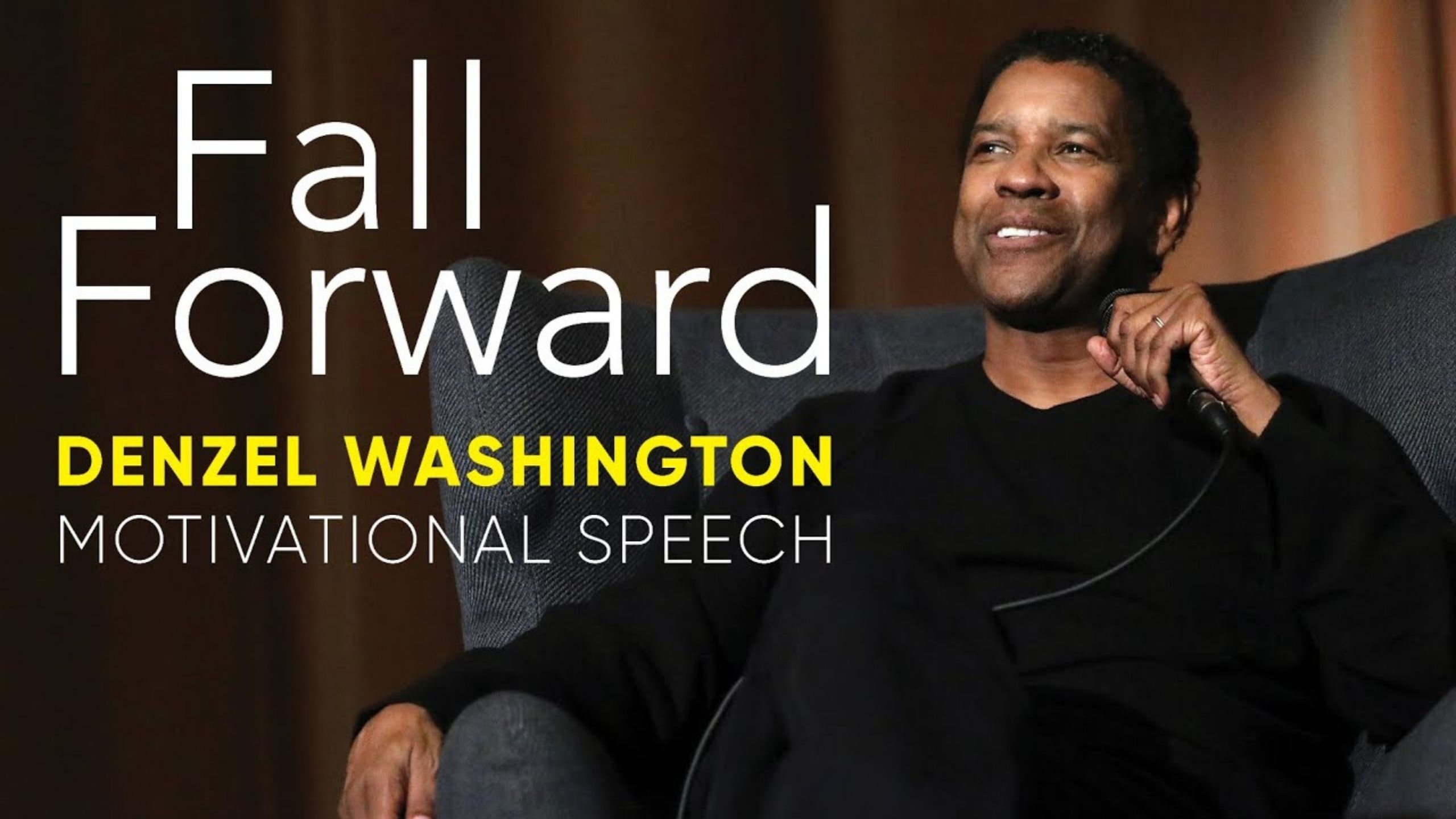 ทำไม Denzel Washington  จึงกล่าวคำว่า หากจะล้มให้ล้มไปข้างหน้า  (Fall forward)
